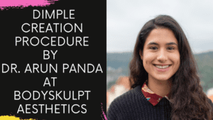 Read more about the article Dimpleplasty surgery in Navi Mumbai | Dimple Creation by Dr. Arun Panda at Bodyskulpt Aesthetics