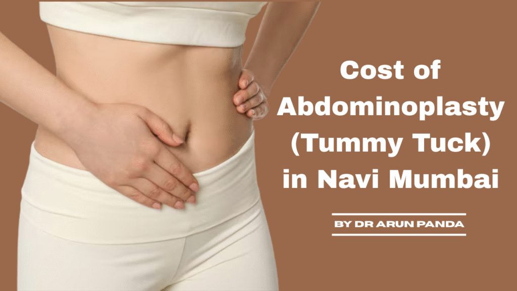 2025 Comparison chart for Cost of Tummy Tuck Surgery in Navi Mumbai showing surgeon fees, anesthesia, and hospital package prices